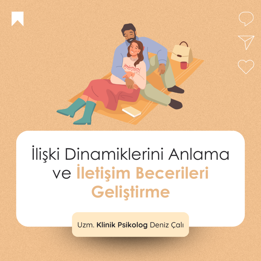 İlişki Dinamiklerini Anlama ve İletişim Becerileri Geliştirme