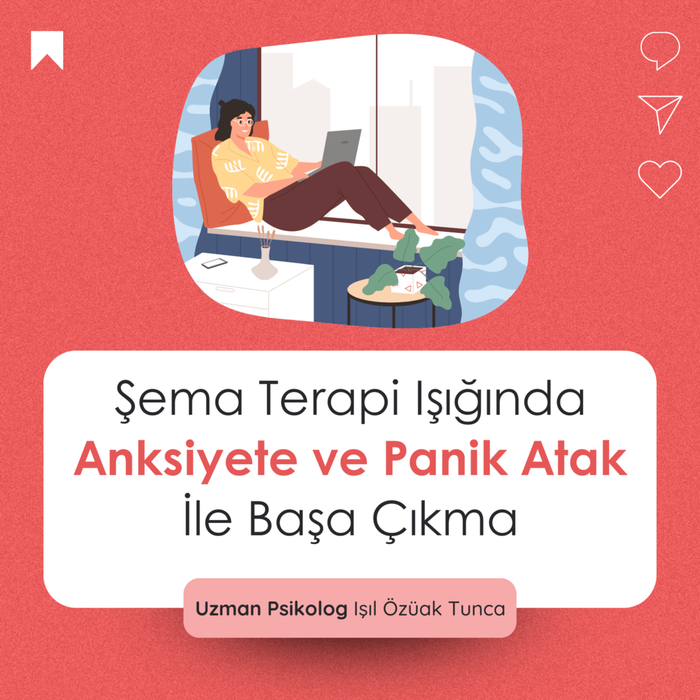 Şema Terapi Işığında Anksiyete ve Panik Atak İle Başa Çıkma