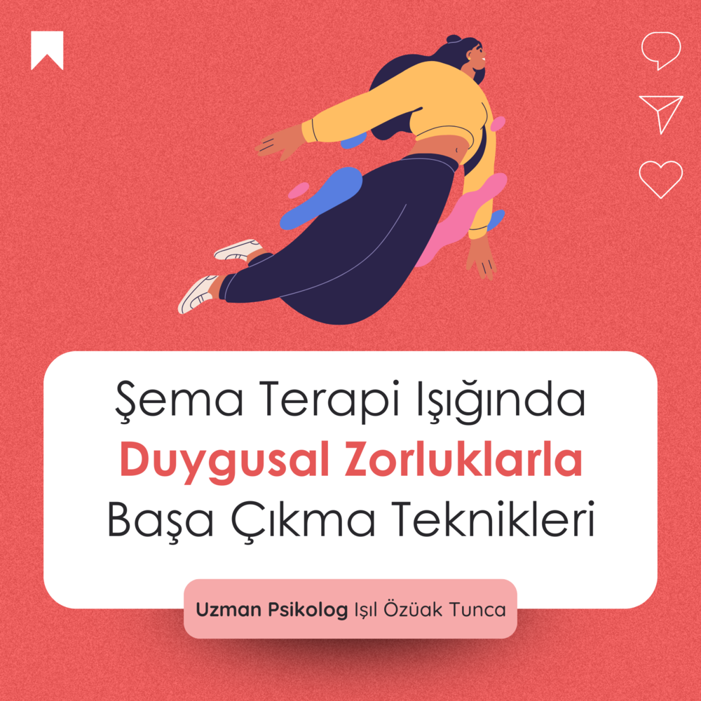 Şema Terapi Işığında Duygusal Zorluklarla Başa Çıkma Teknikleri