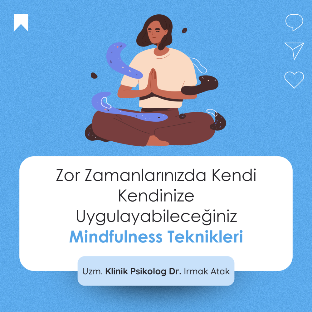 Workshop: Zor Zamanlarınızda Kendi Kendinize Uygulayabileceğiniz Mindfulness Teknikleri