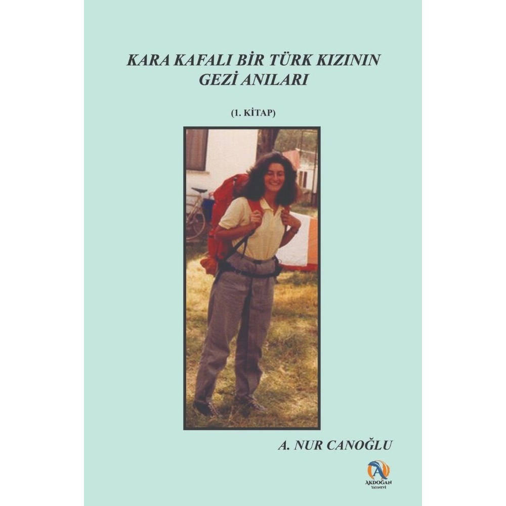 Kara Kafalı Bir Türk Kızının Gezi Anıları