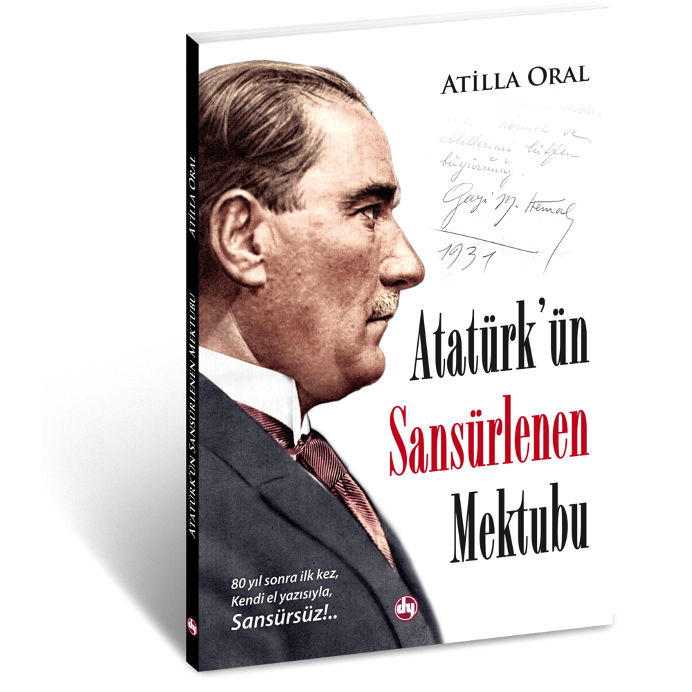 Atatürk'ün Sansürlenen Mektubu (Atilla Oral)