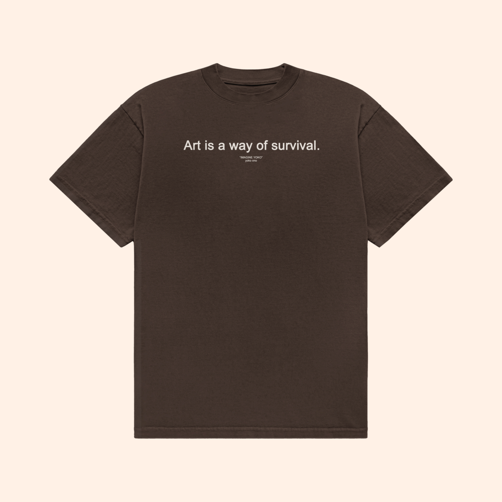 Art Is A Way Of Survival T-Shirt
