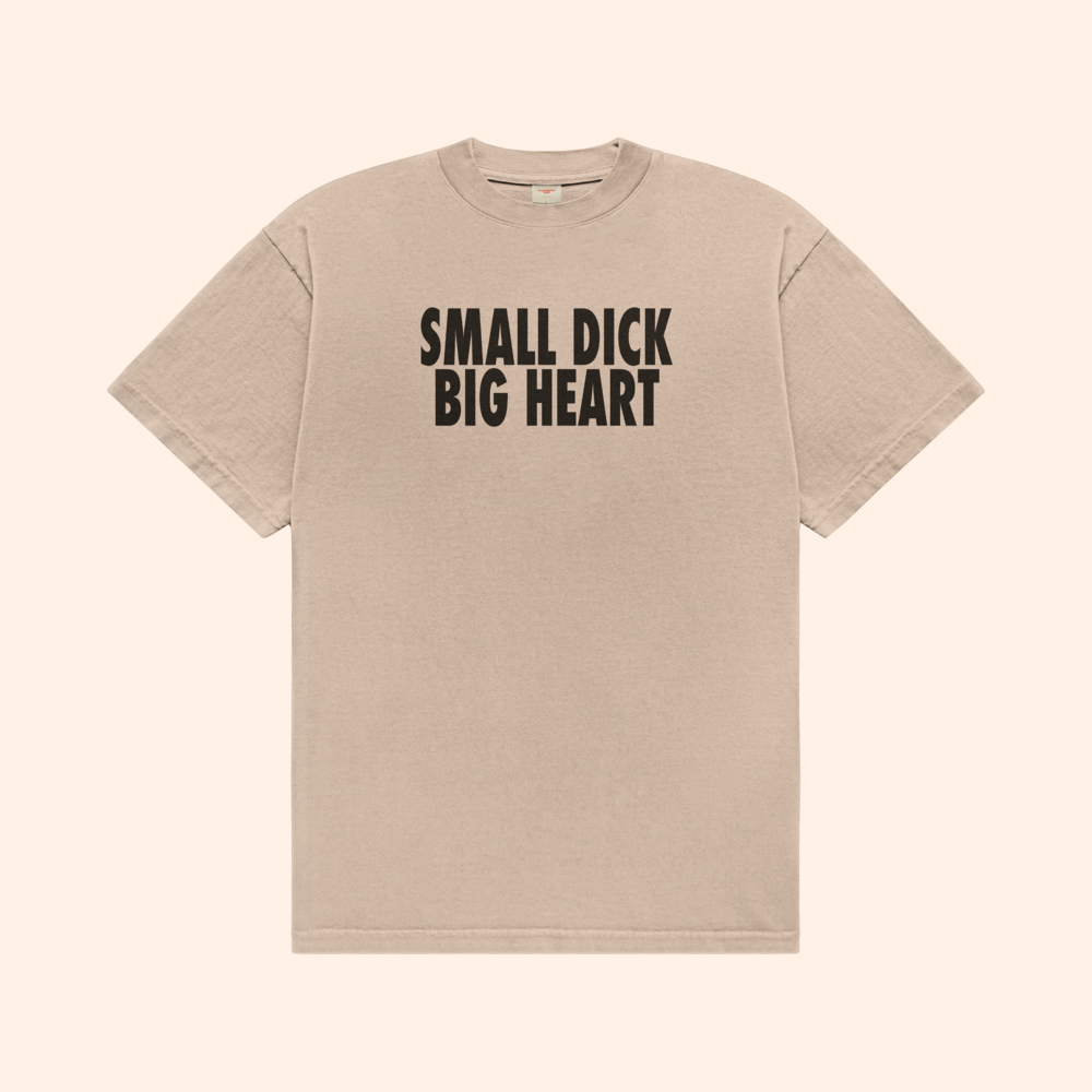 Small Dick Big Heart T-Shirt