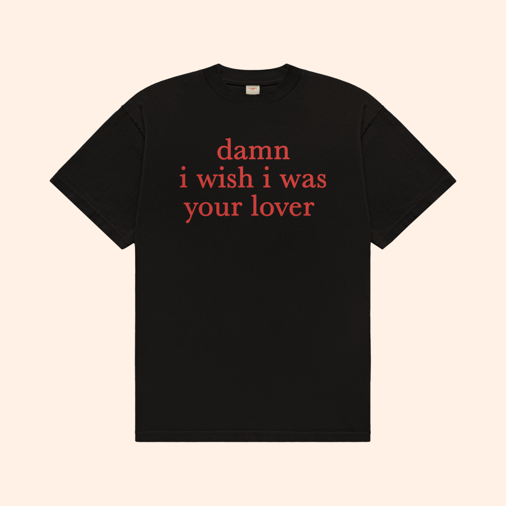 I Wish I Was Your Lover T-Shirt