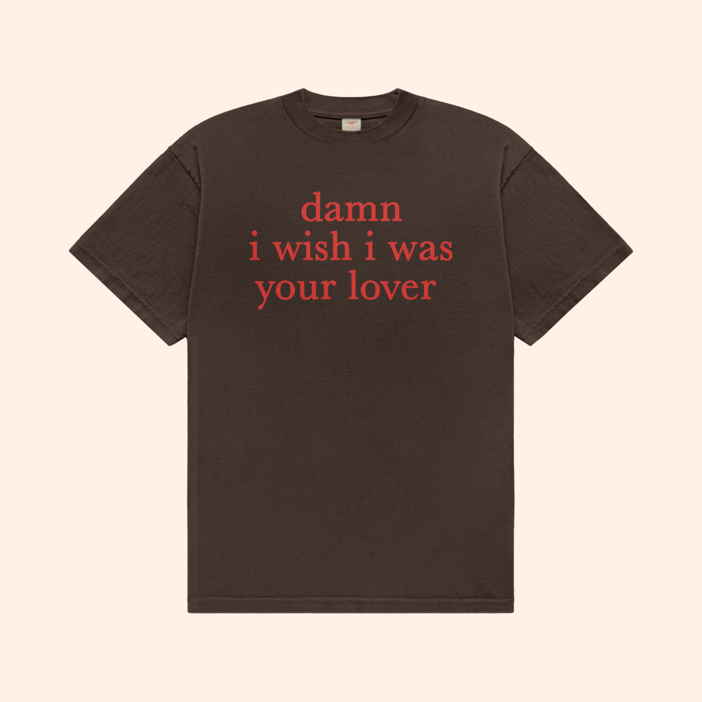 I Wish I Was Your Lover T-Shirt