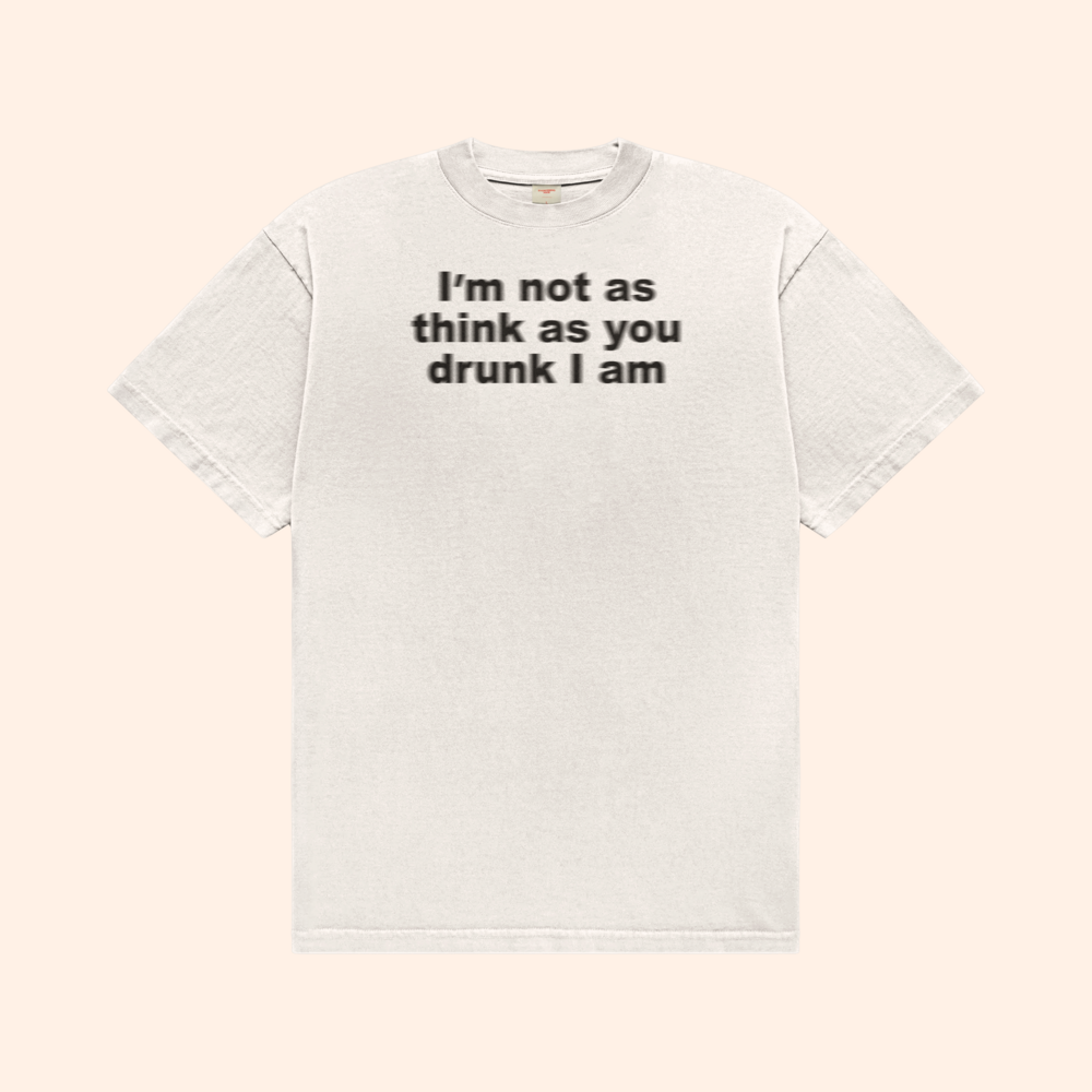 I'm Not Drunk T-Shirt