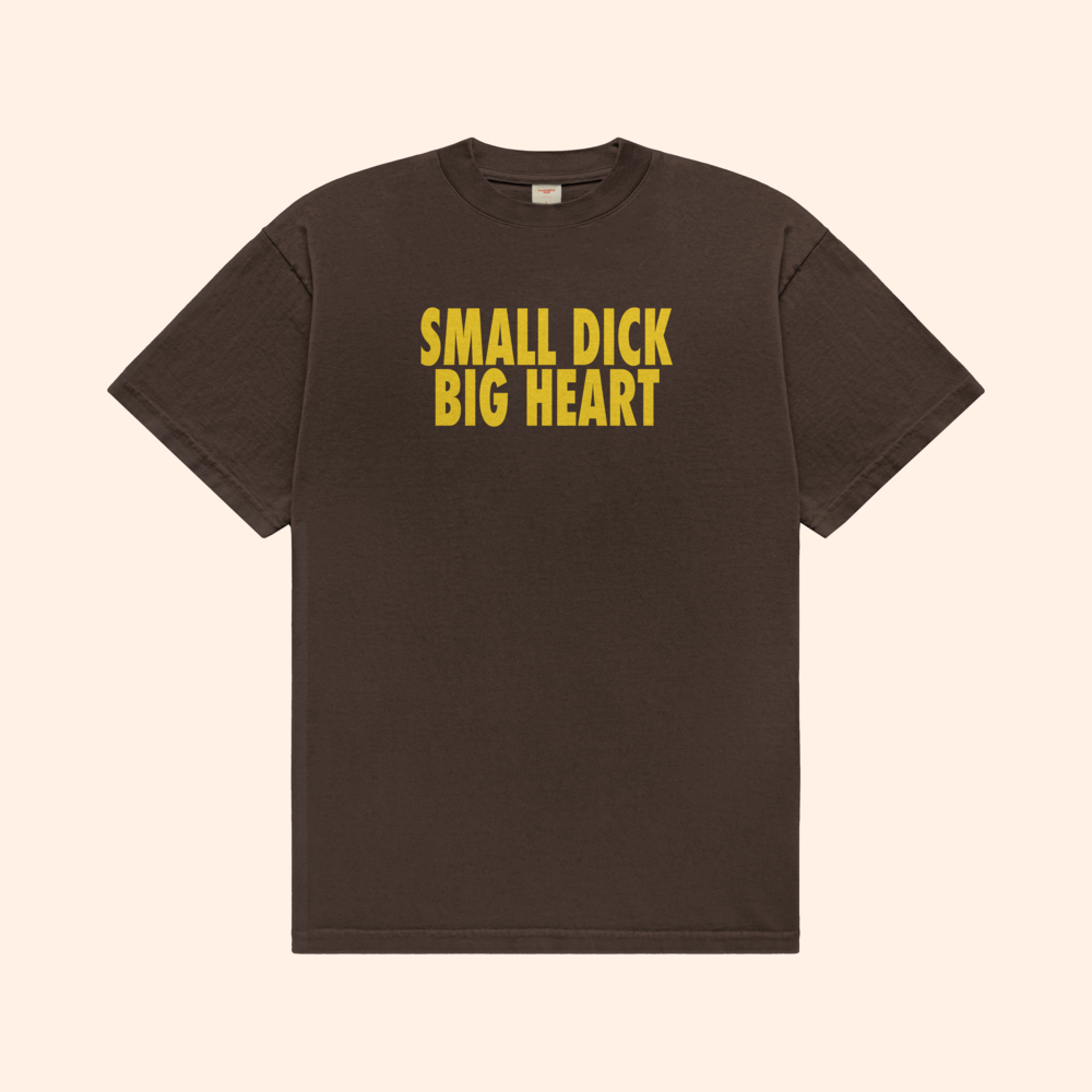 Small Dick Big Heart T-Shirt