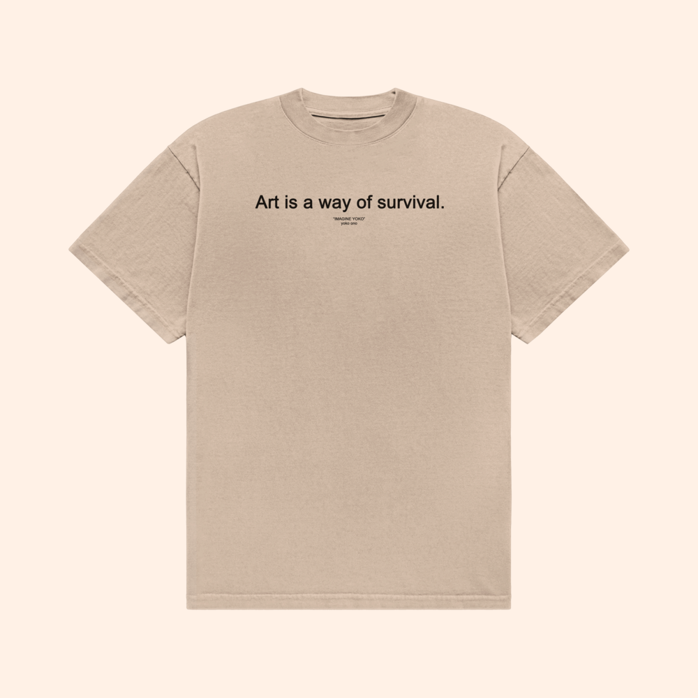 Art Is A Way Of Survival T-Shirt