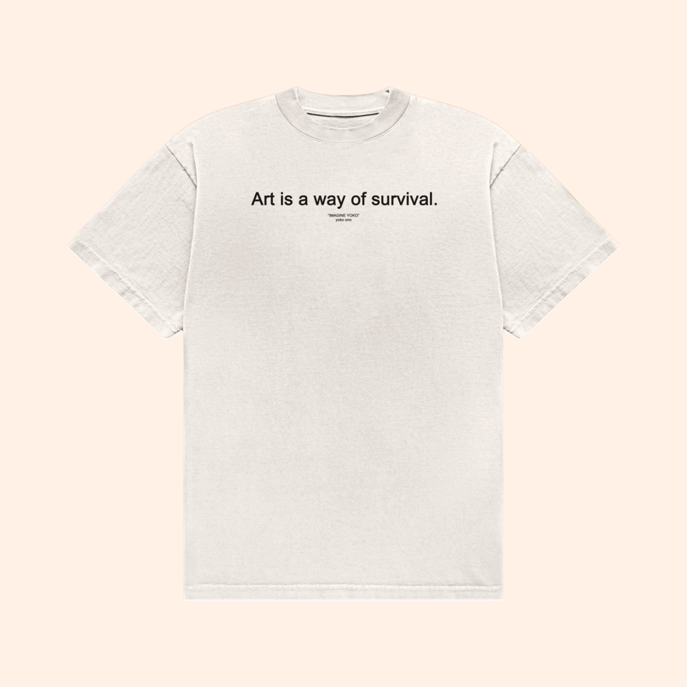 Art Is A Way Of Survival T-Shirt