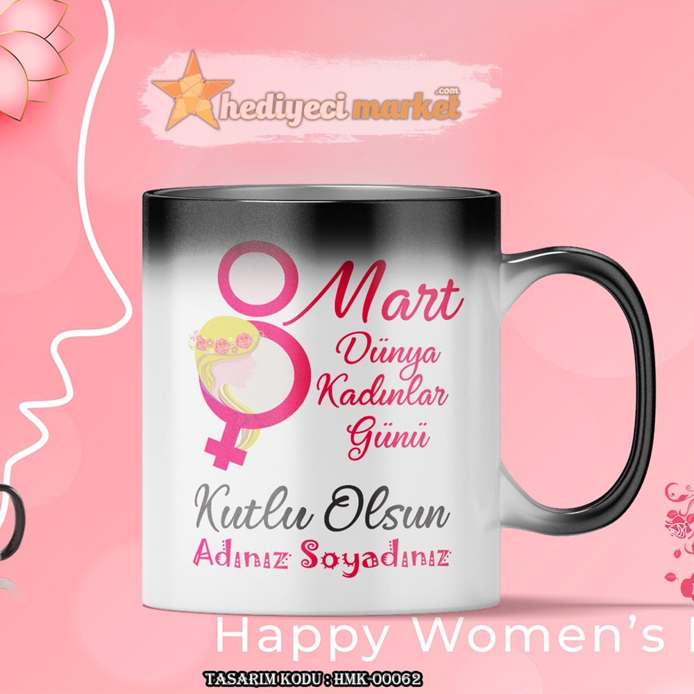8 Mart Kadınlar Gününe Özel Sihirli Kupa Bardak HMK-00062 - HM-01-00175-01