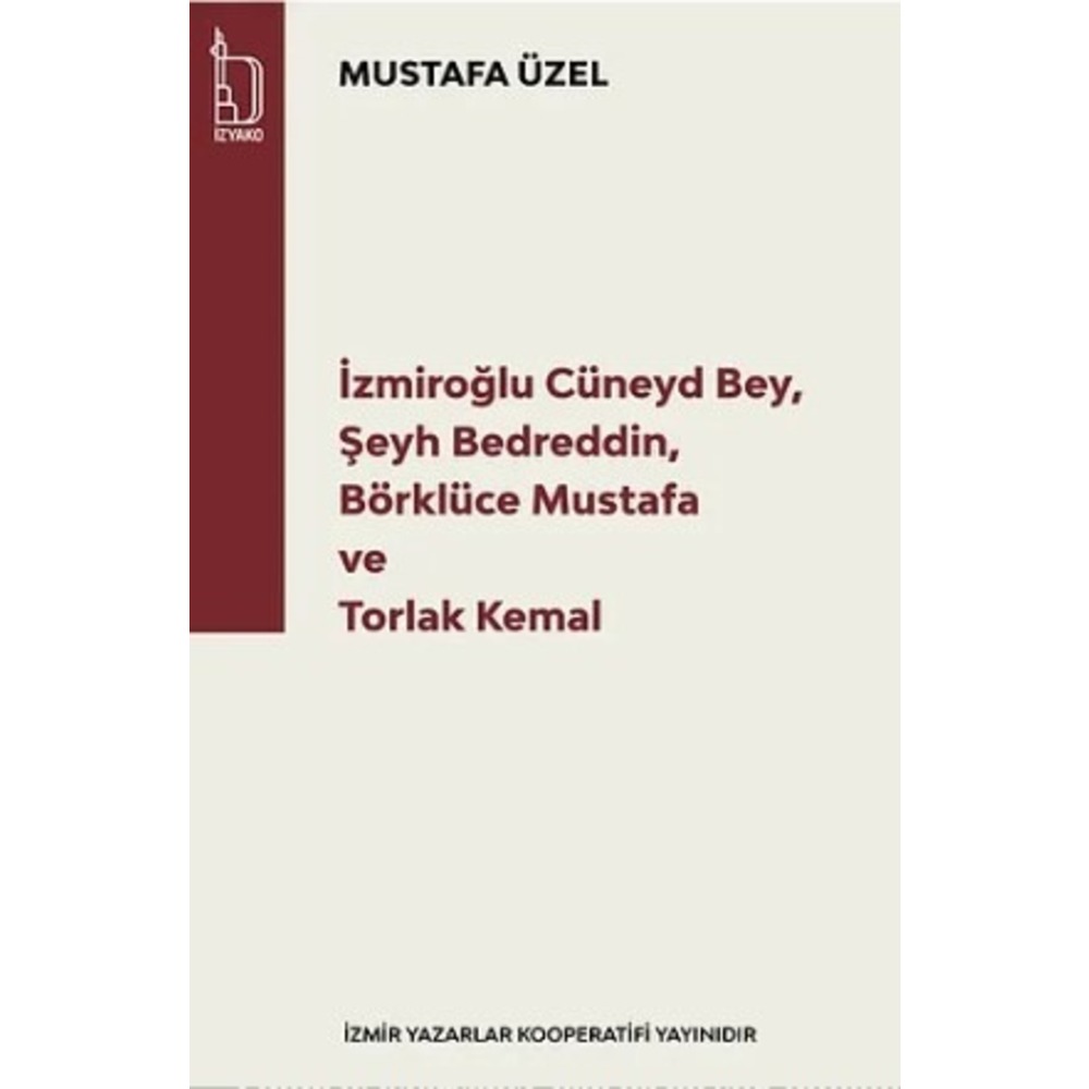 İzmiroğlu Cüneyd Bey,Şeyh Bedreddin,Börklüce Mustafa ve Torlak Kemal
