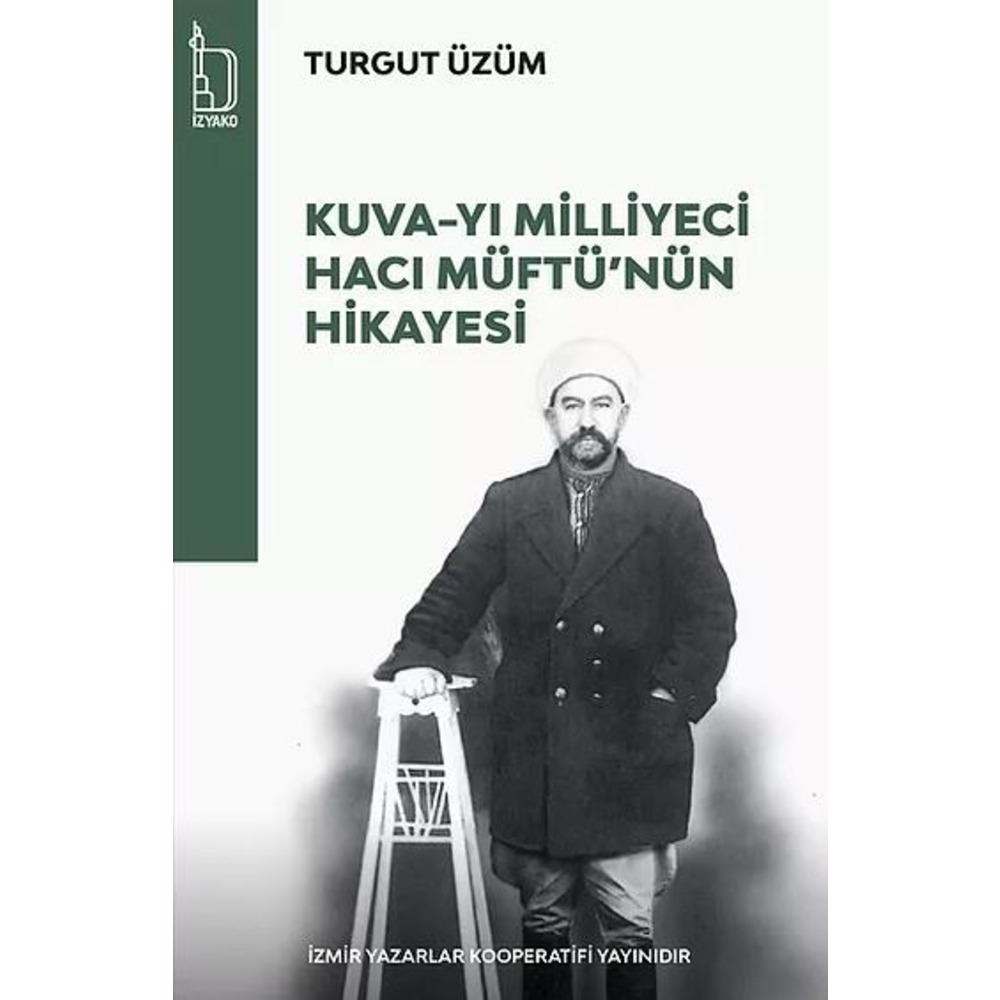 Kuva-yı Milliyeci Hacı Müftü'nün Hikayesi - Turgut Üzüm