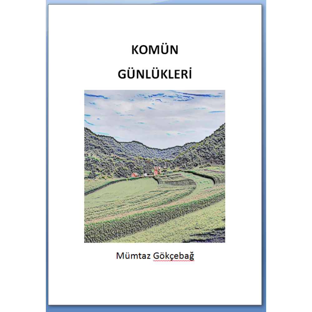 Komün Günlükleri - Mümtaz Gökçebağ