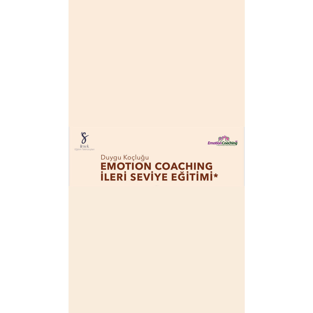 Emotion Coaching | Duygu Koçluğu İleri Seviye Eğitimi