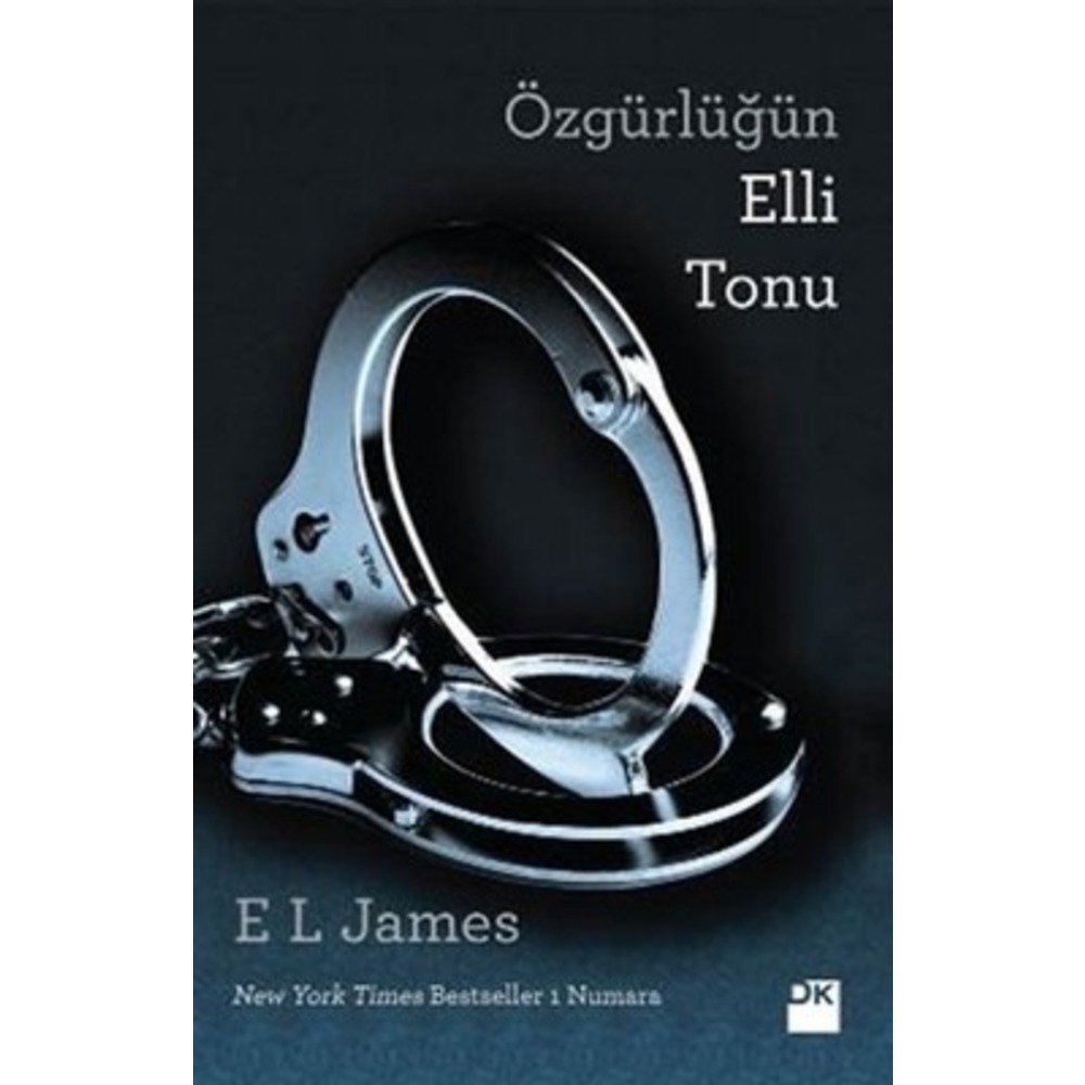 E L James - Özgürlüğün Elli Tonu
