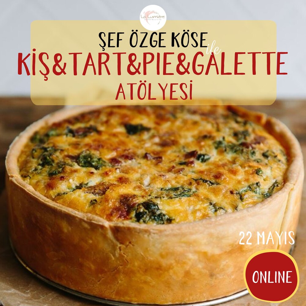 ONLINE KİŞ&TART&PIE&GALETTE ATÖLYESİ - KAYITLI EĞİTİM