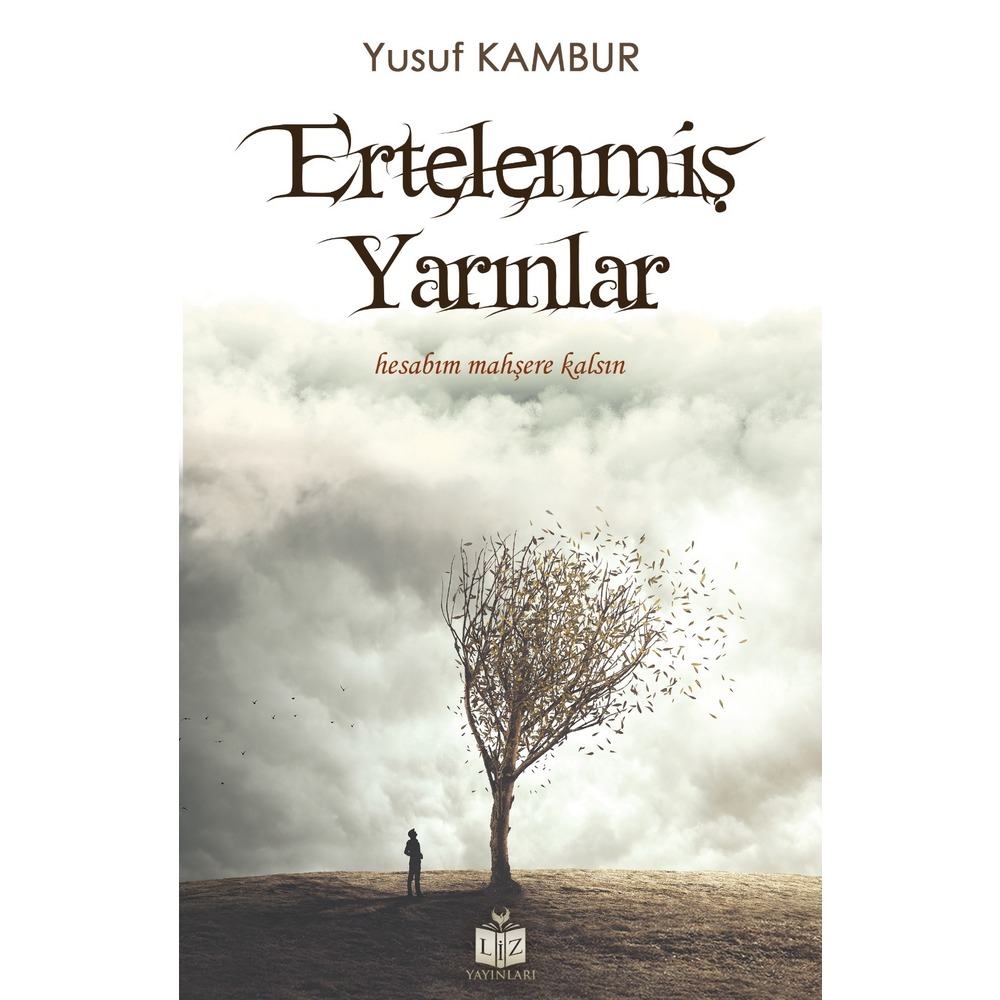 Ertelenmiş Yarınlar (Hesabım Mahşere Kalsın / Yusuf Kambur (Roman)