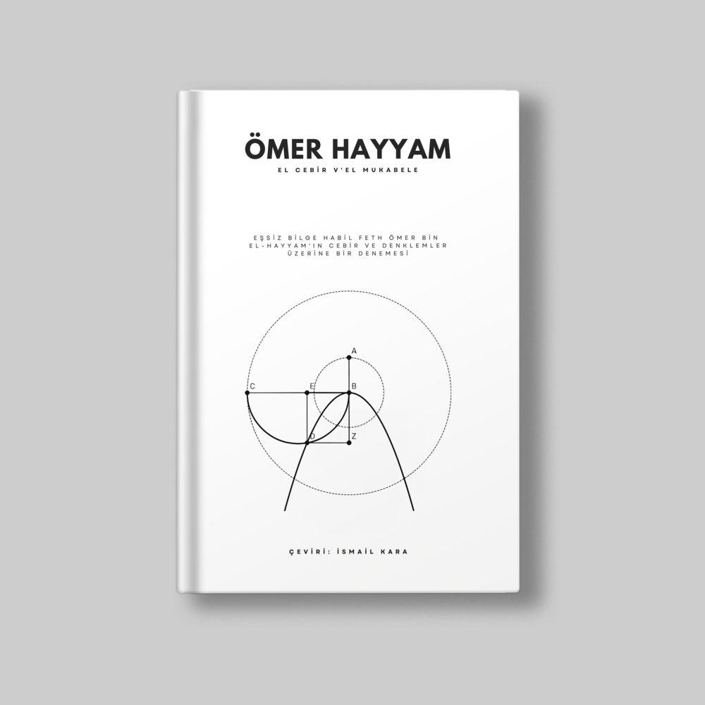 Ömer Hayyam’ın "Cebir ve Mukabele" adlı eserinin Türkçe tercümesi (E-Kitap)