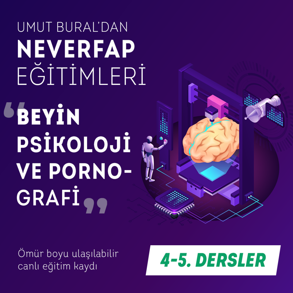 4 ve 5. Dersler- Beyin, Psikoloji ve Pornografi - Umut Bural Eğitimleri