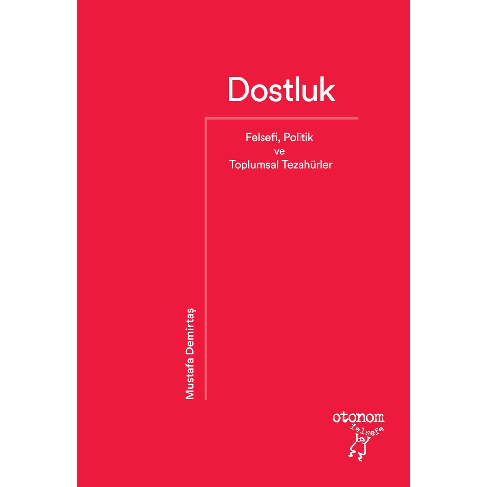 Dostluk: Felsefi, Politik ve Toplumsal Tezahürler