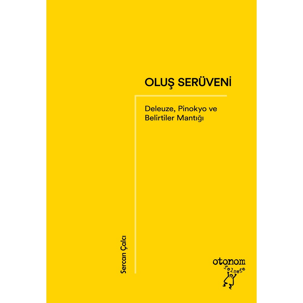 Oluş Serüveni: Deleuze, Pinokyo ve Belirtiler Mantığı