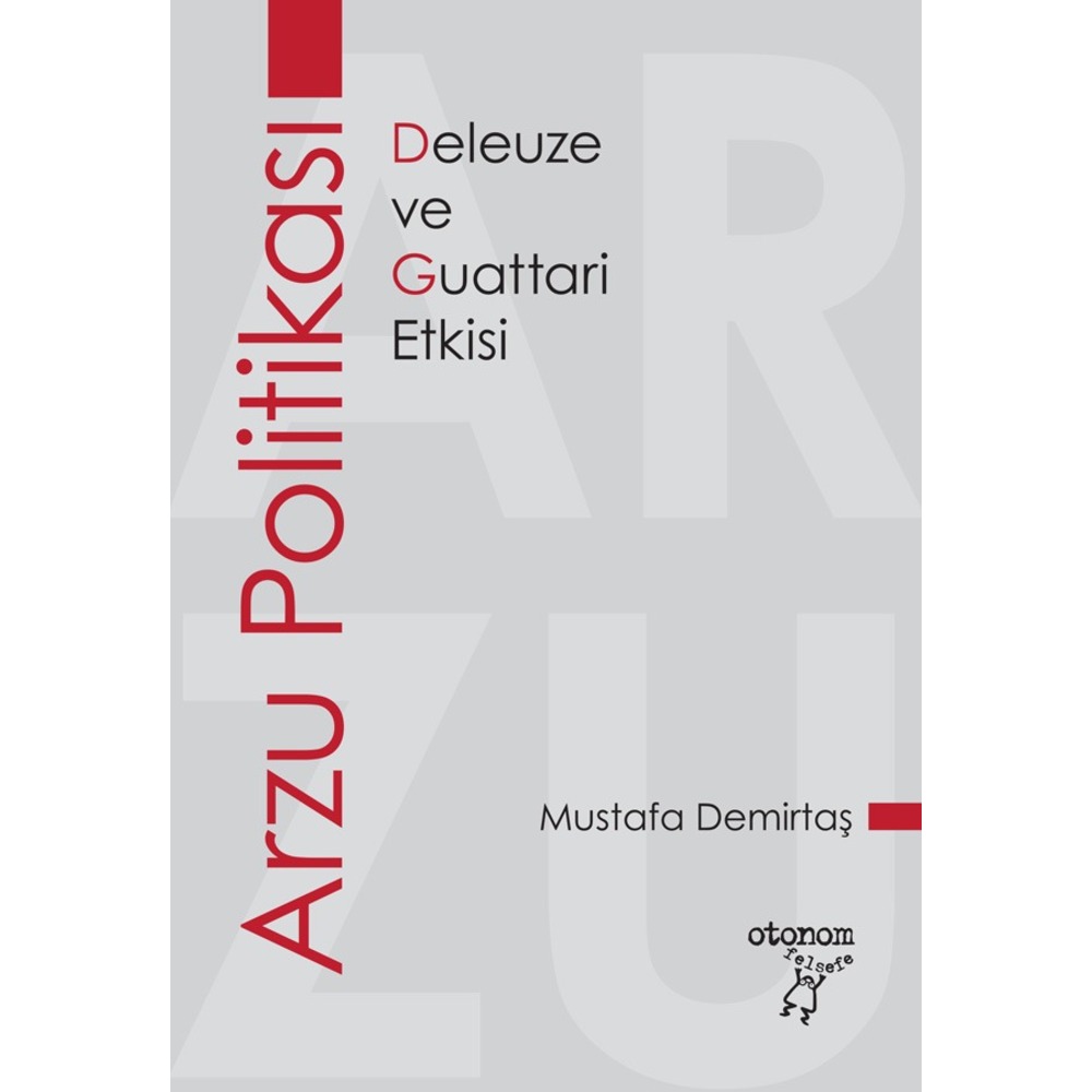 Arzu Politikası: Deleuze ve Guattari Etkisi