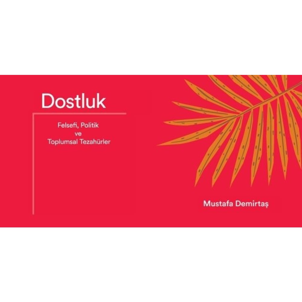 Dostluk: Felsefi, Politik ve Toplumsal Tezahürler