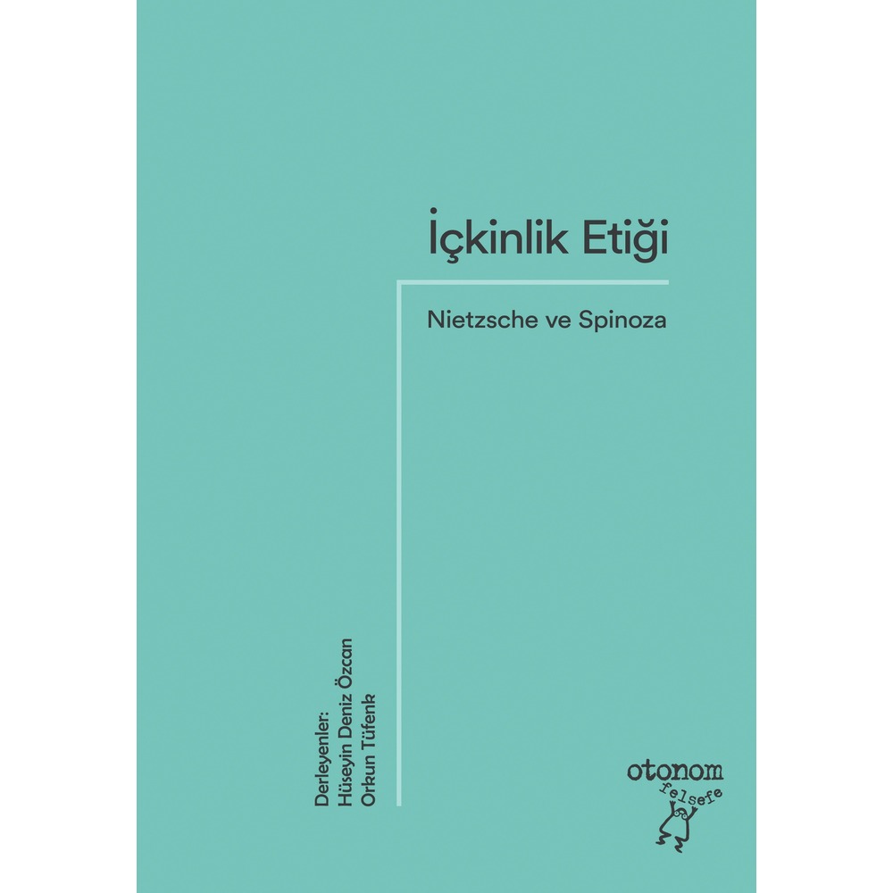 İçkinlik Etiği: Nietzsche ve Spinoza