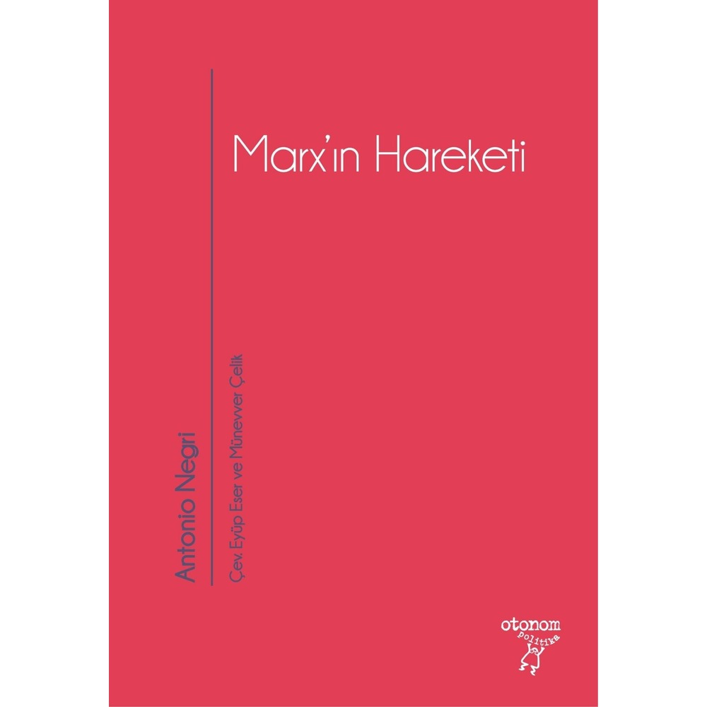 Marx’ın Hareketi  Tarihsel ve Güncel Bağlamıyla Operaismo