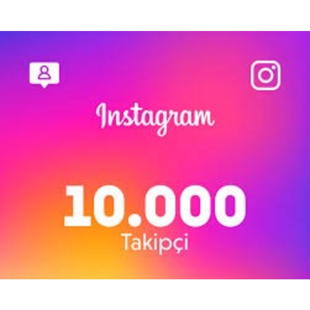 10.000 İNSTAGRAM TAKİPÇİ Satın AL