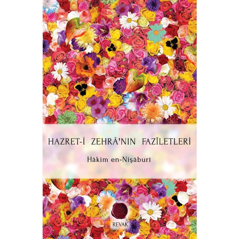 Hazret-i Zehrâ’nın Fazîletleri // Hâkim en-Nişâburî