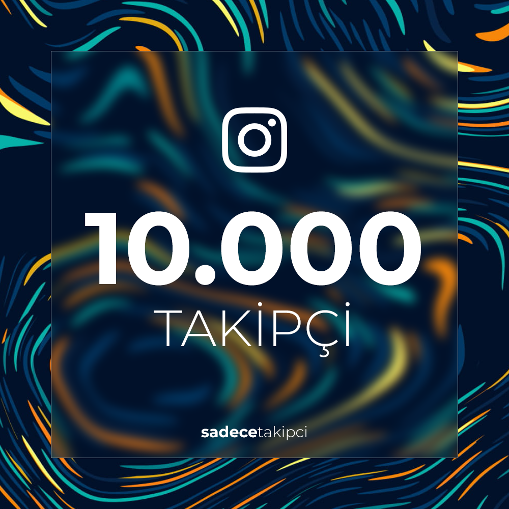 10.000 INSTAGRAM TAKİPÇİ