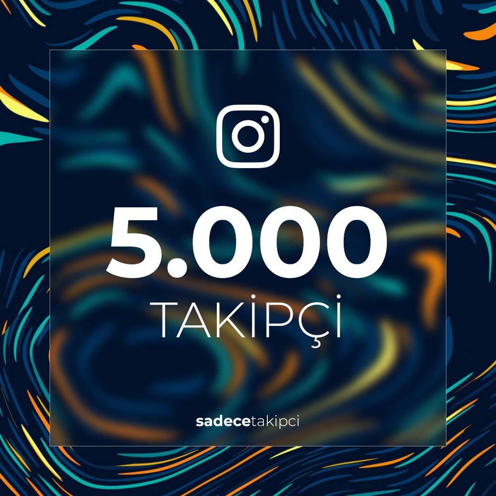 5.000 INSTAGRAM TAKİPÇİ