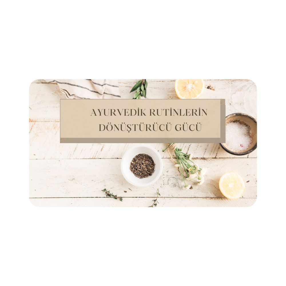 Ayurvedik Beden Tipine Göre Beslenme ve Yaşam Tarzı Önerileri