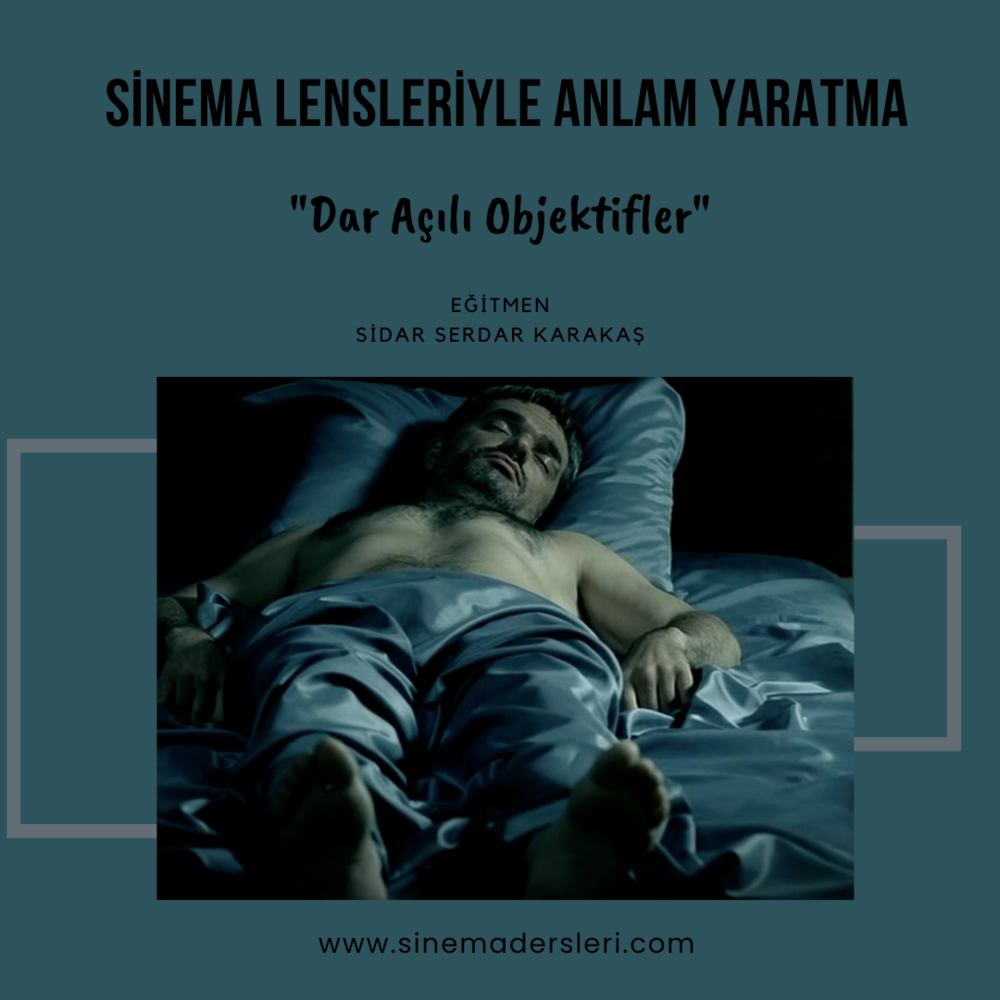 Sinema Lensleriyle Anlam Yaratma / Dar Açılı Objektifler