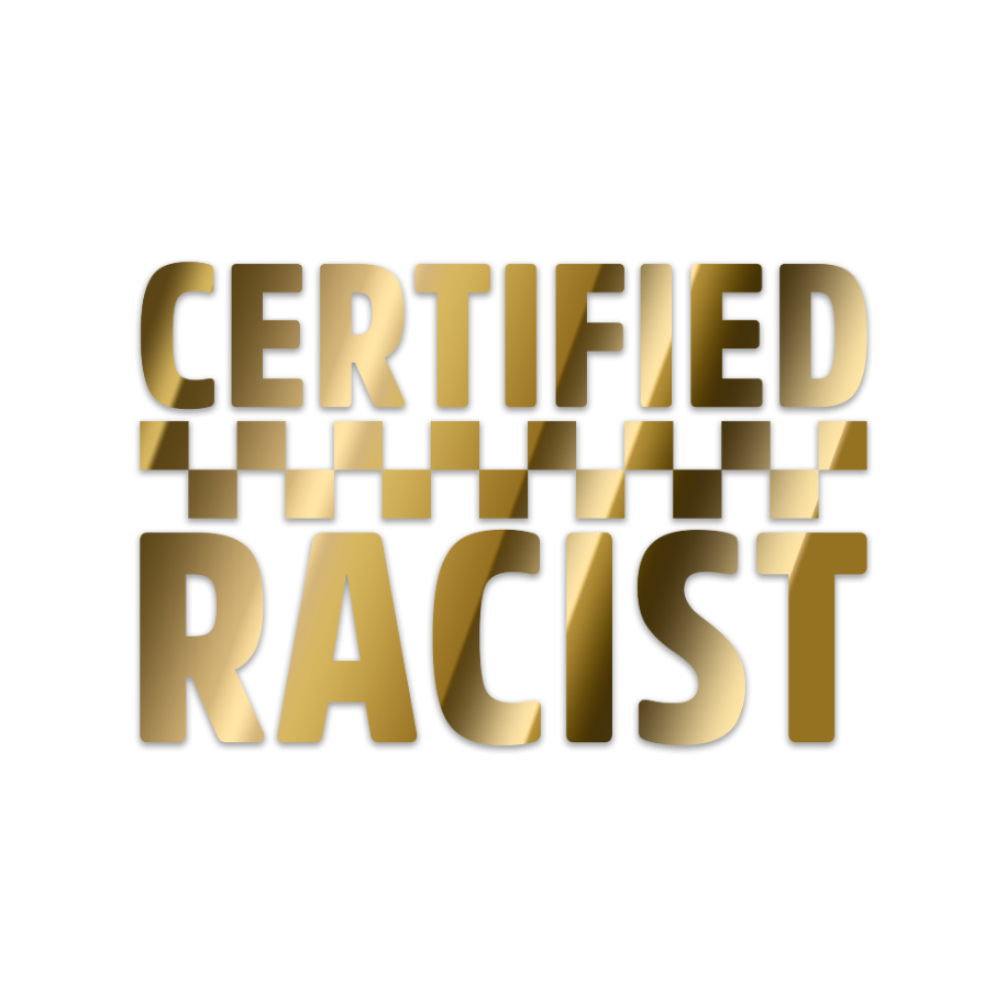 "Certified Racist" Sticker (Krom/Gold)