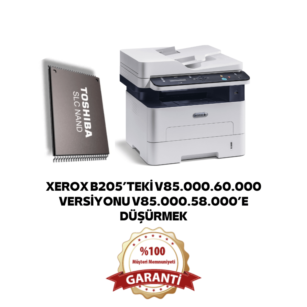 Xerox B205’Teki V85.000.60.000 Versiyonu V85.000.58.000’E Düşürmek