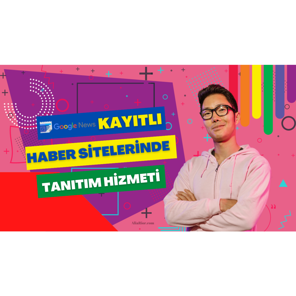 5 Adet Google News Kayıtlı Sitede Tanıtım Hizmeti