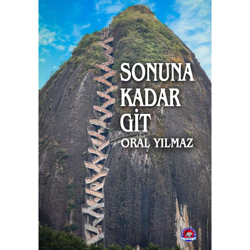 Sonuna Kadar Git, Oral Yılmaz, ZOKEV Yayınları-2022