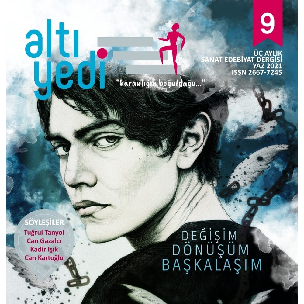 Altıyedi Sanat Edebiyat Dergisi, Sayı: 9, Değişim-Dönüşüm-Başkalaşım