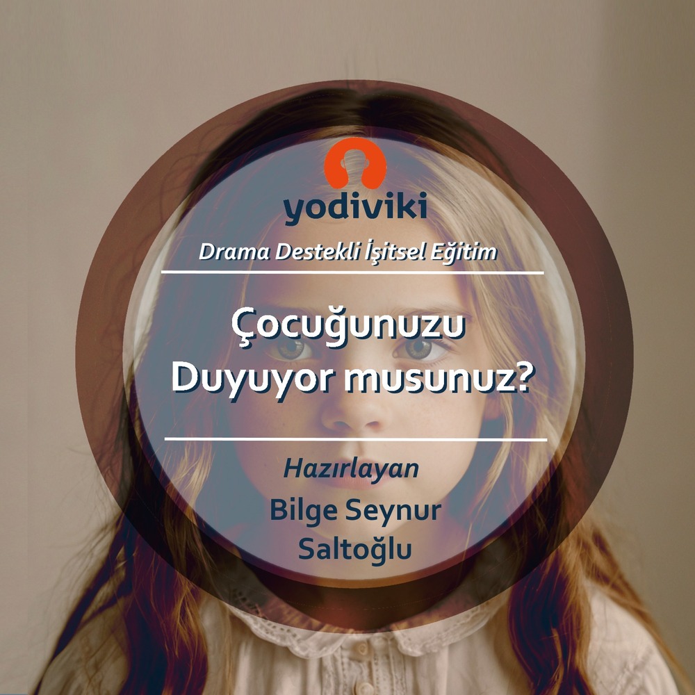 ÇOCUĞUNUZU DUYUYOR MUSUNUZ?