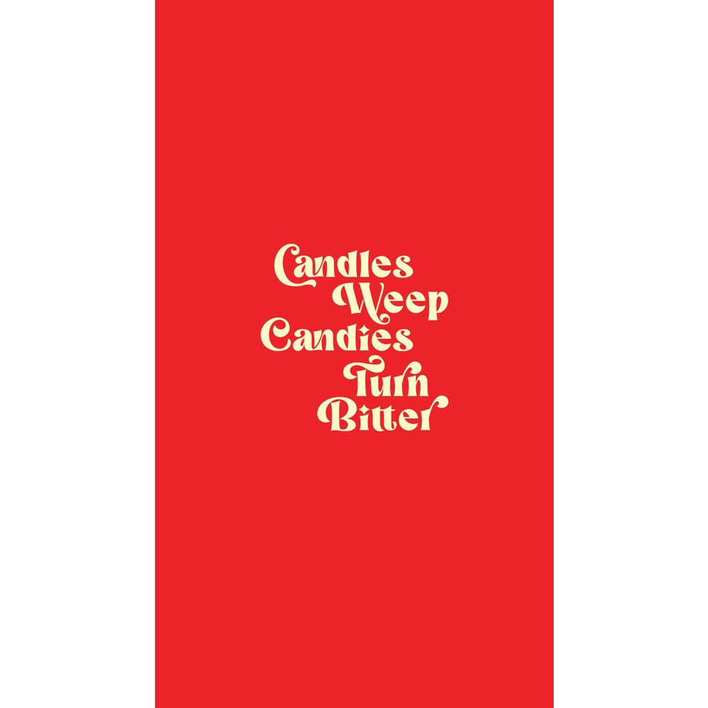Candles Weep Candies Turn Bitter