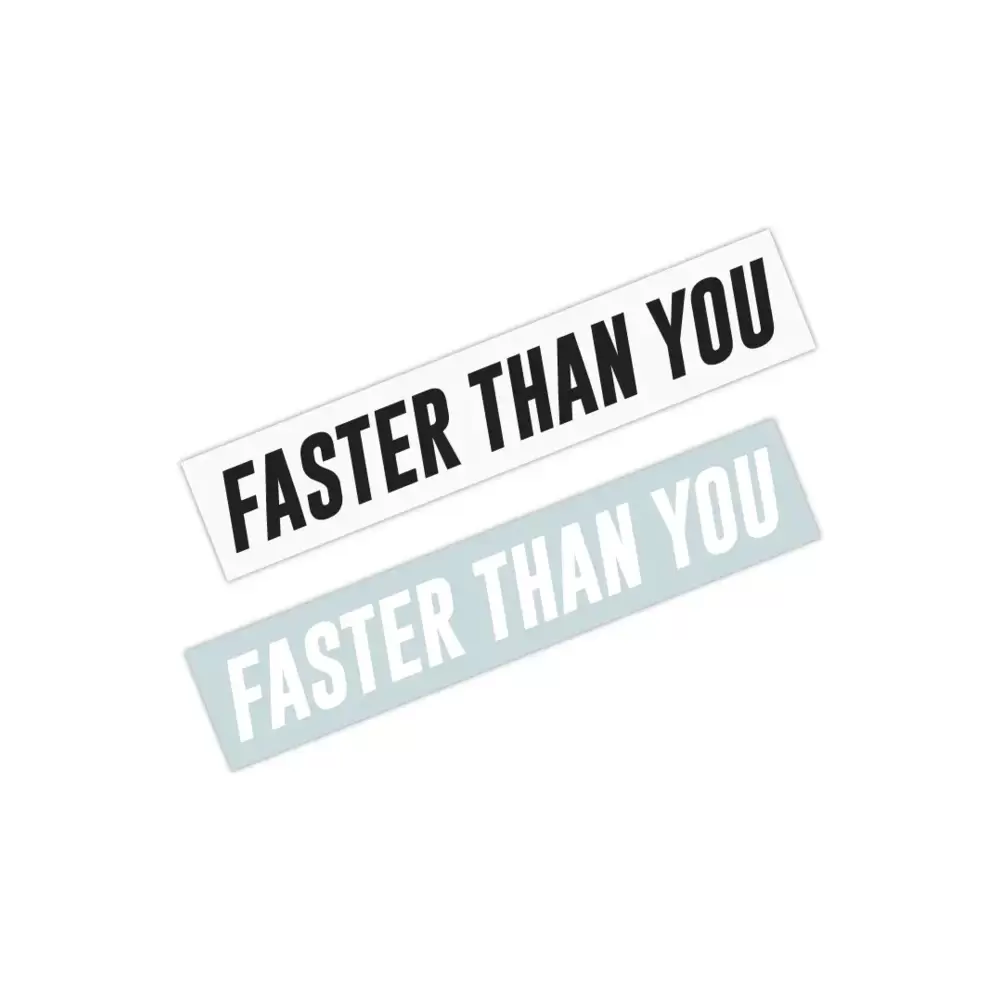 Faster Than You | Folyo Kesim Sticker | Hawk And Stickers Official Store