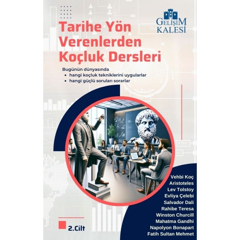 Tarihe Yön Verenlerden Koçluk Dersleri - 2. Cilt