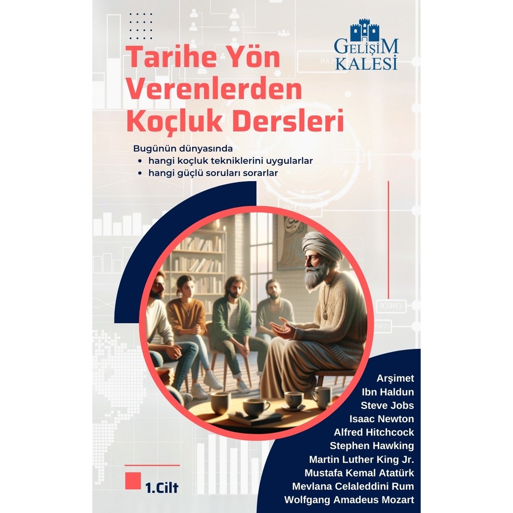 Tarihe Yön Verenlerden Koçluk Dersleri - 1. Cilt
