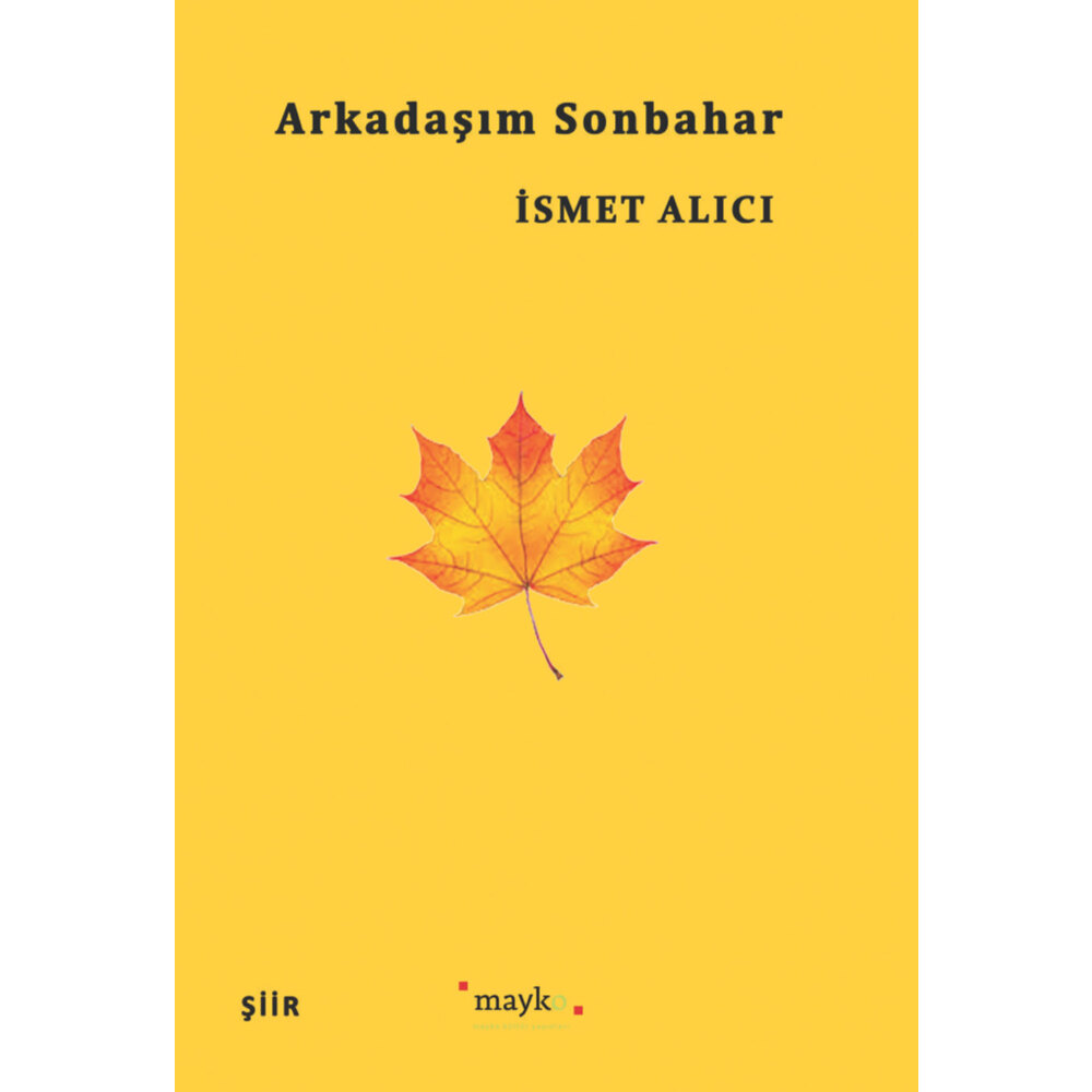 Arkadaşım Sonbahar - İsmet Alıcı