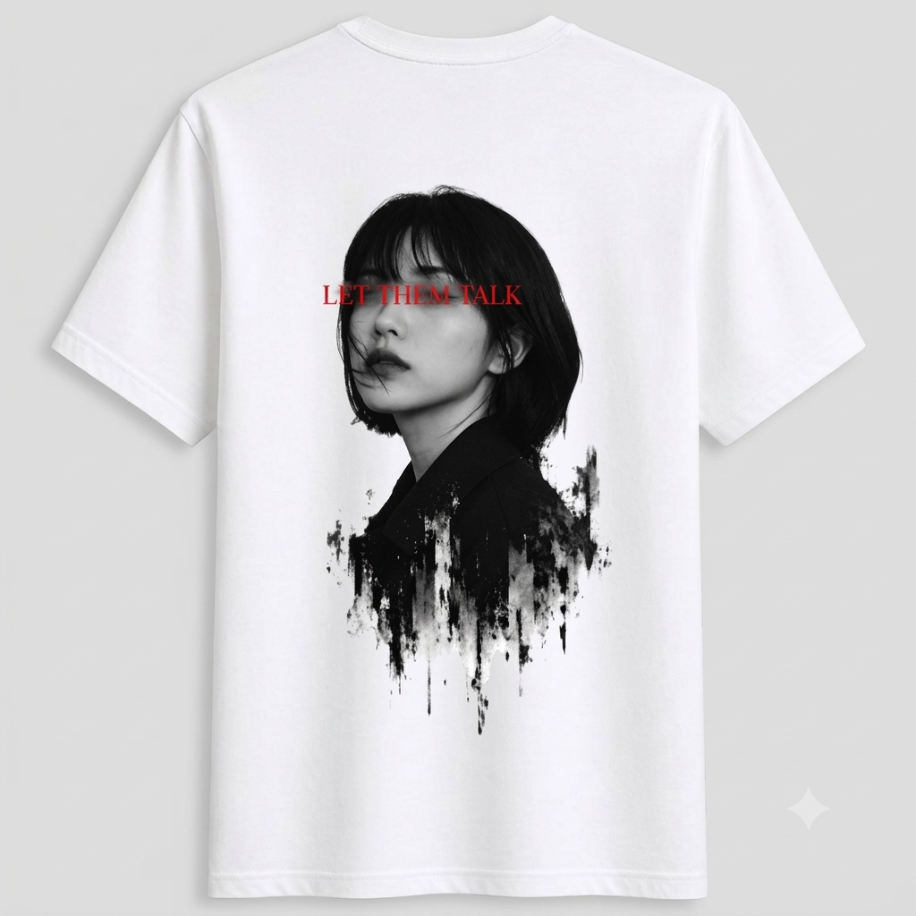 LET THEM TALK OVER SIZE T-SHIRT