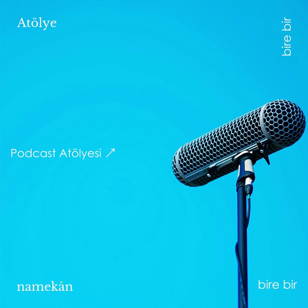 Bire bir atölye: Podcast