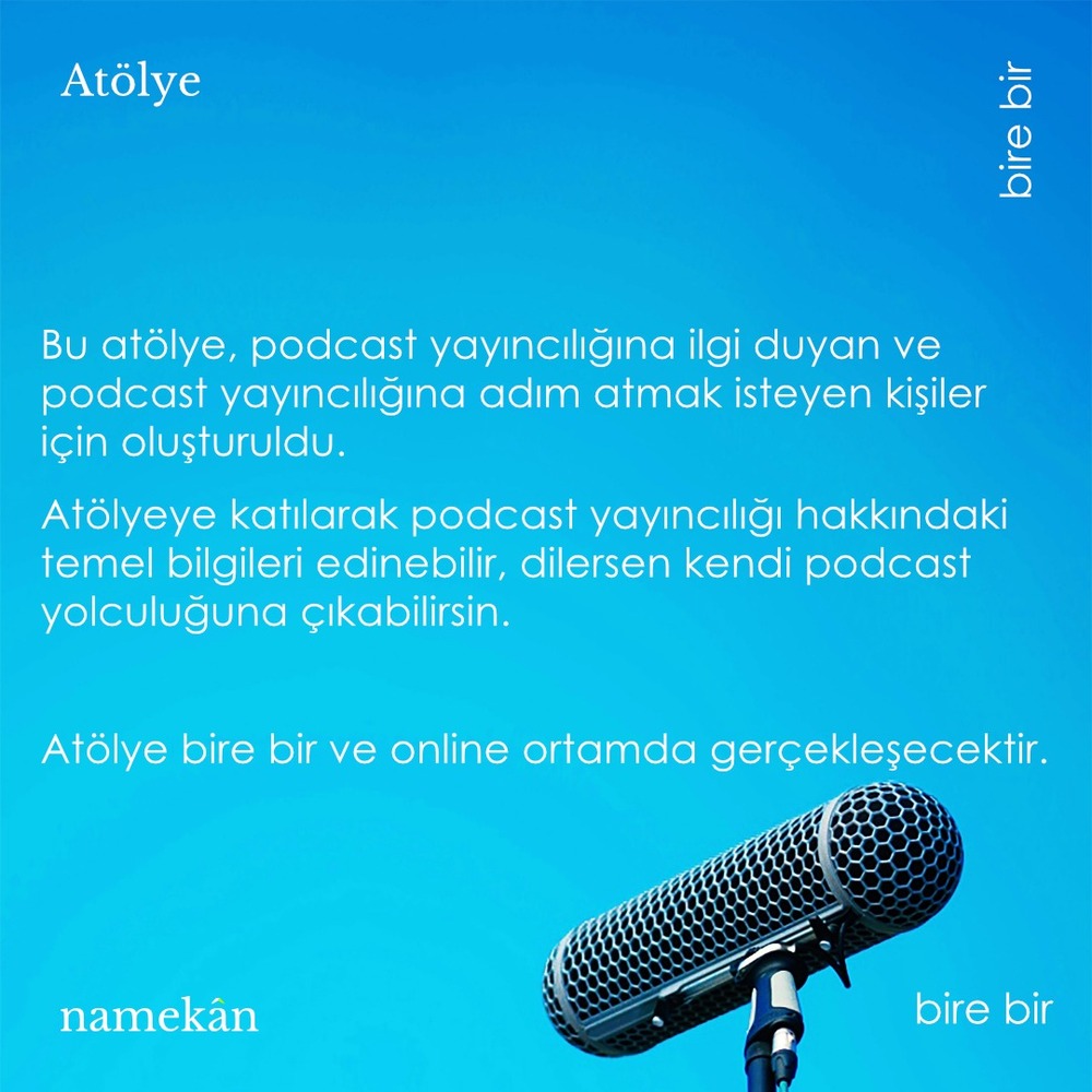 Bire bir atölye: Podcast